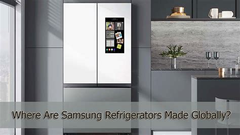 are samsung refrigerators made in china